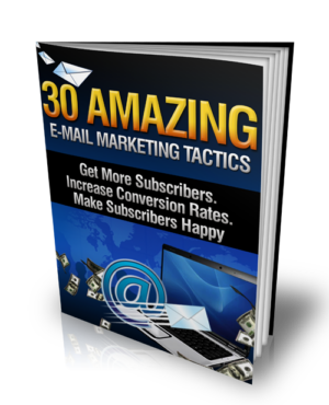 30 Amazing E Mail Marketing Tactics