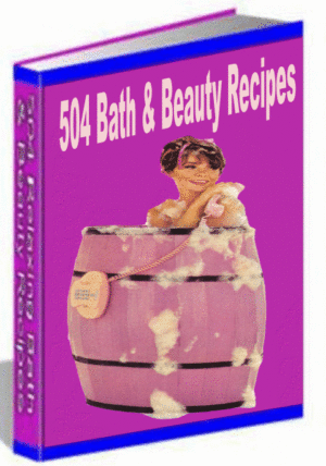 504 Bath & Beauty Recipes