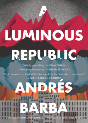 A Luminous Republic - Andres Barba (2020)
