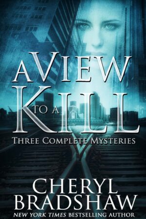 A View to a Kill - Cheryl Bradshaw (3 Complete Mysteries) (2018)