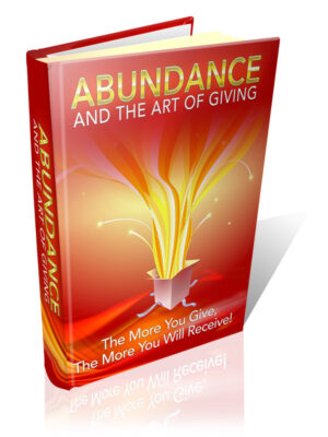 Abundance And The Art Of Giving