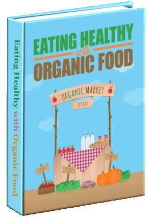 Eating Healthy with Organic Food