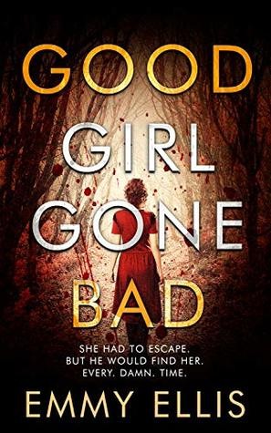 Good Girl Gone Bad - Emmy Ellis (2018)