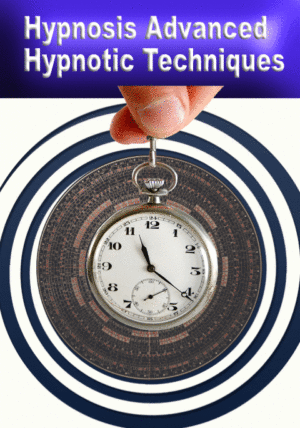 Hypnosis Advanced Hypnotic Techniques