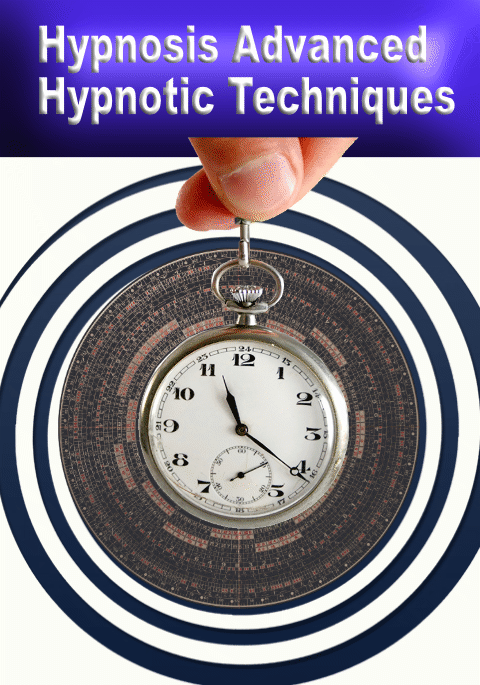 Hypnosis Advanced Hypnotic Techniques