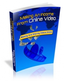 Making An Income From Online Video