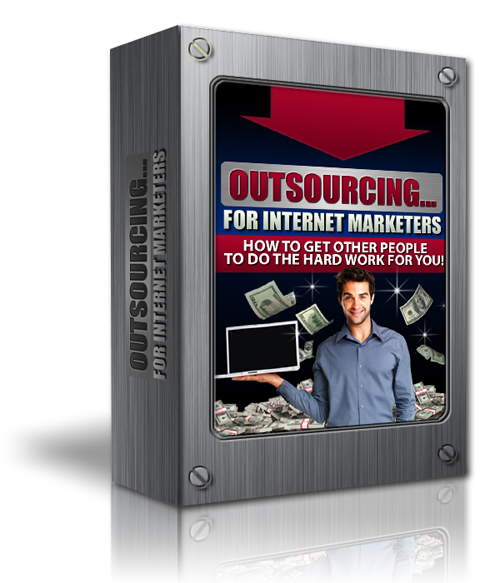 Outsourcing For Internet Marketers