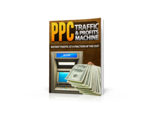PPC Traffic And Profit Machine
