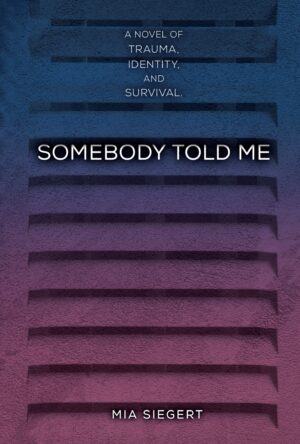 Somebody Told Me - Mia Siegert (2020)
