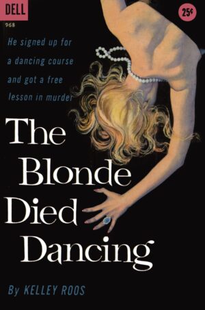 The Blonde Died Dancing - Kelley Roos (2013)