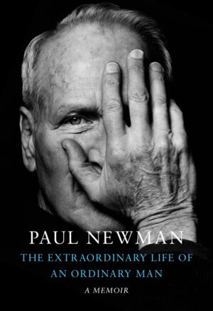 The Extraordinary Life of an Ordinary Man - Paul Newman (2022)