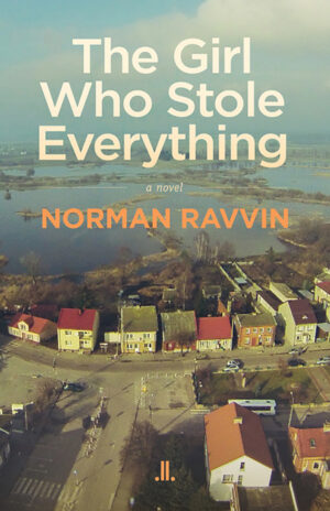 The Girl Who Stole Everything - Norman Ravvin (2019)