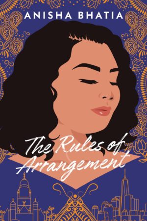 The Rules of Arrangement - Anisha Bhatia (2021)