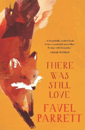 There Was Still Love - Favel Parrett (2019)